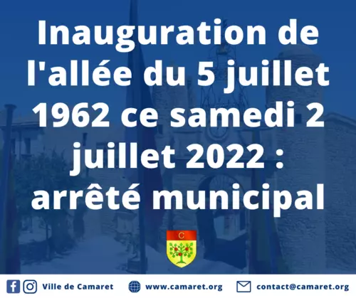 Inauguration de l'allée du 5 juillet 1962 ce samedi 2 juillet 2022 : arrêté municipal